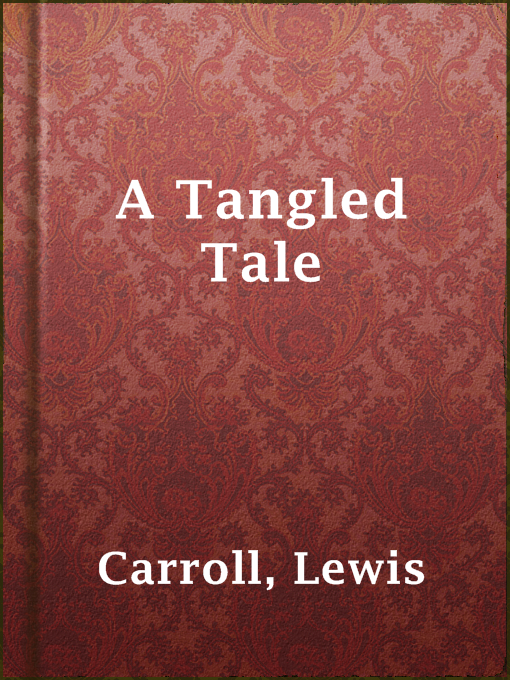 Title details for A Tangled Tale by Lewis Carroll - Available